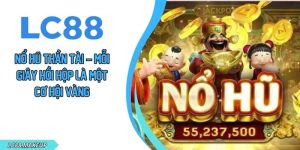 Nổ Hũ Thần Tài – Mỗi Giây Hồi Hộp Là Một Cơ Hội Vàng